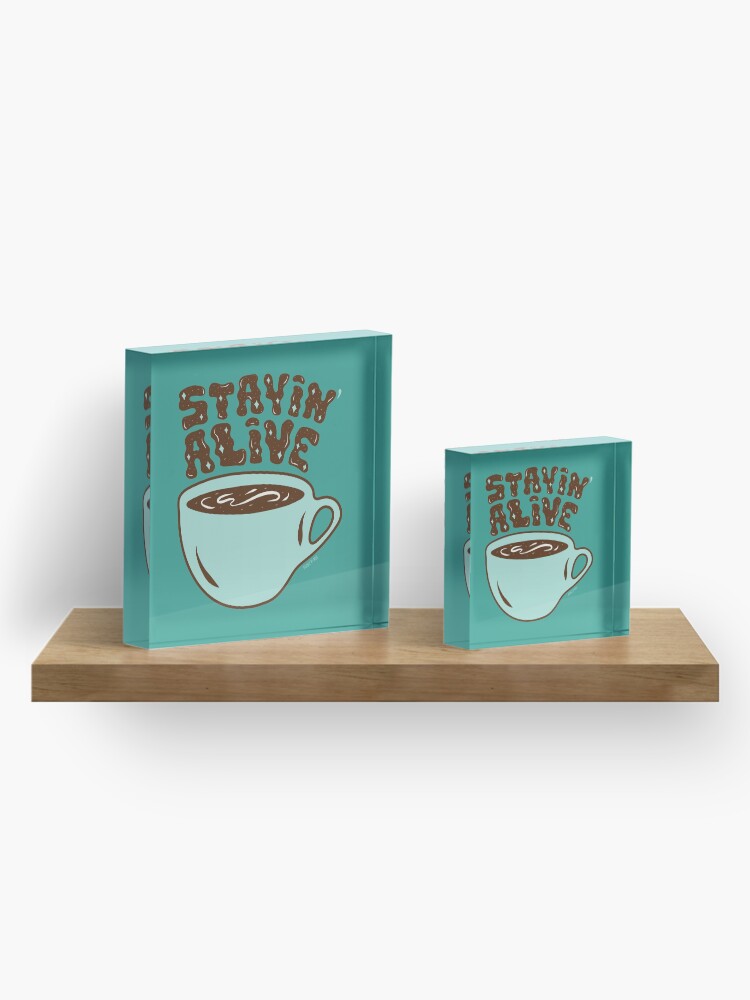 Alternate view of Stayin' Alive in Turquoise Acrylic Block
