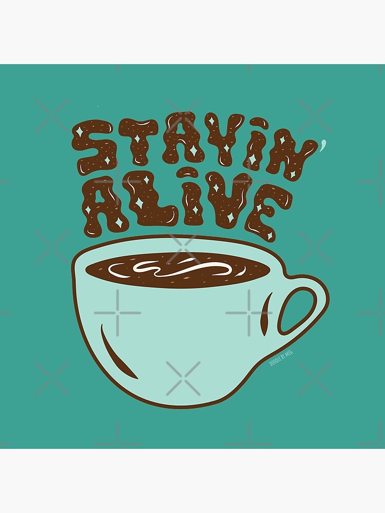 Stayin' Alive in Turquoise by doodlebymeg