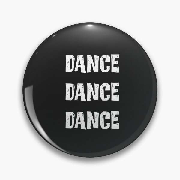 Item preview, All  I Do Is Dance Dance Dance designed and sold by binmaster3000.