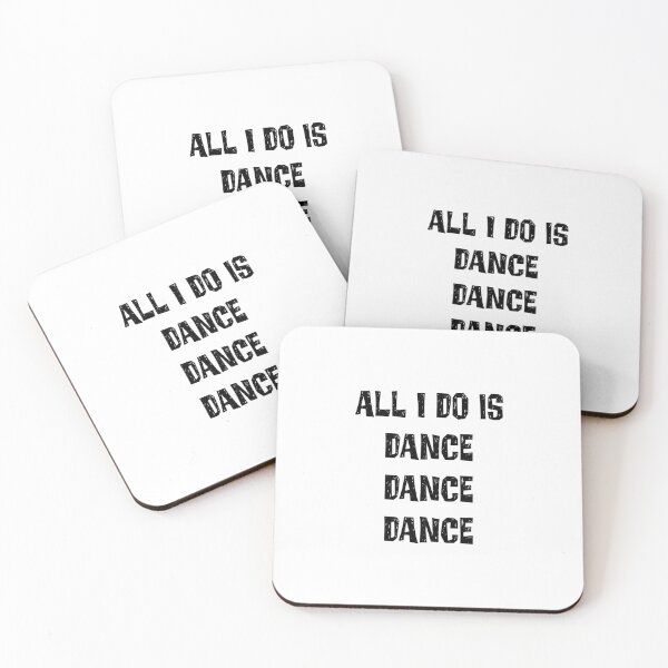 Item preview, All I Do Is Dance Dance Dance designed and sold by binmaster3000.