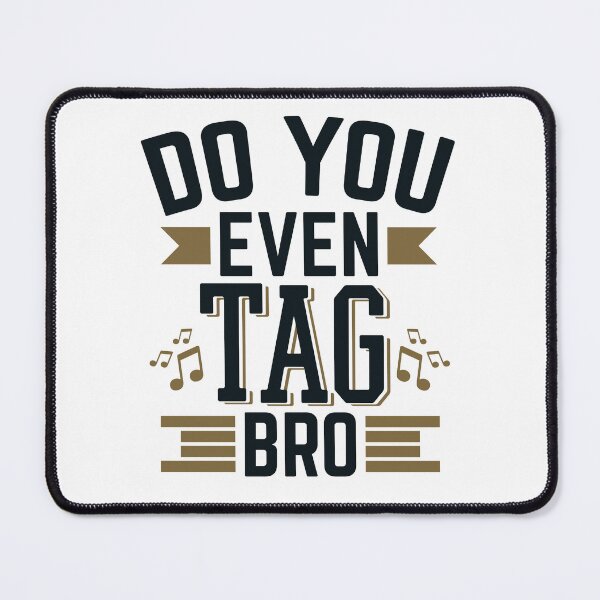 Item preview, Do You Even Tag Bro Barbershop Quartet designed and sold by jaygo.