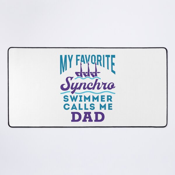 Item preview, My Favorite Synchro Swimmer Calls Me Dad Synchronized Artistic Swimming designed and sold by jaygo.