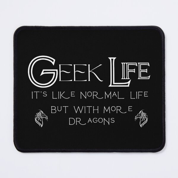 Item preview, Geek Life: It's Like Normal Life But With More Dragons designed and sold by DorkDome.