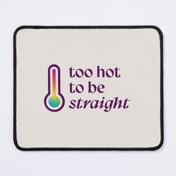 Item preview, too hot to be straight designed and sold by RainbowGeekShop.