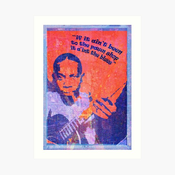 IF IT AIN'T BEEN TO THE PAWN SHOP Art Print
