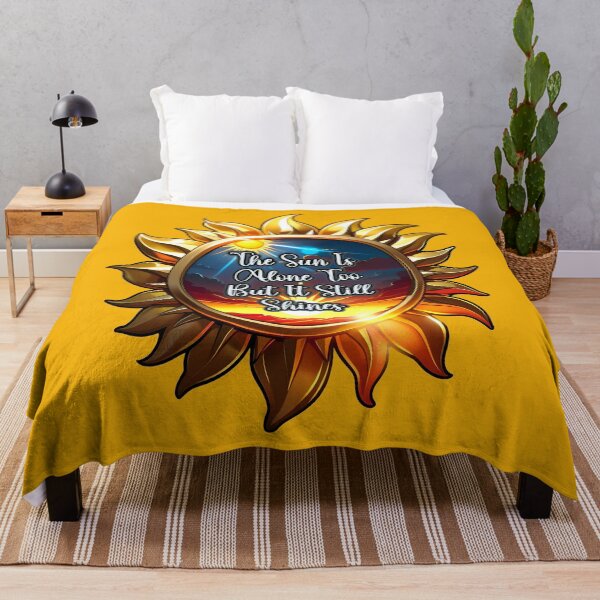 Item preview, The Sun Is Alone Too But It Still Shines Quote designed and sold by TheArtOfPat.