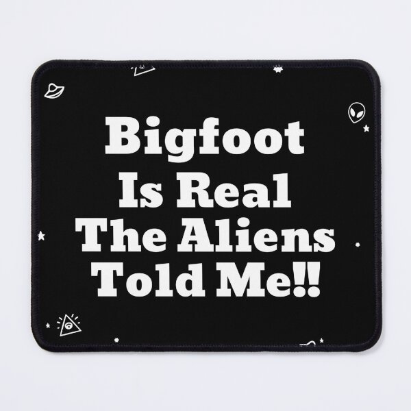 Item preview, Bigfoot is real designed and sold by MysteryAlien.