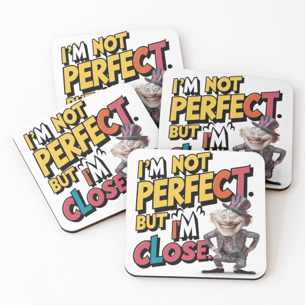 Item preview, I'm not perfect, but I'm close. designed and sold by BestBest2023.