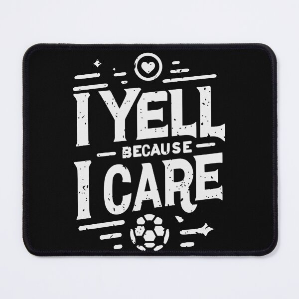 Item preview, I Yell Because I Care Soccer Dad Father's Day designed and sold by Chmielayka.
