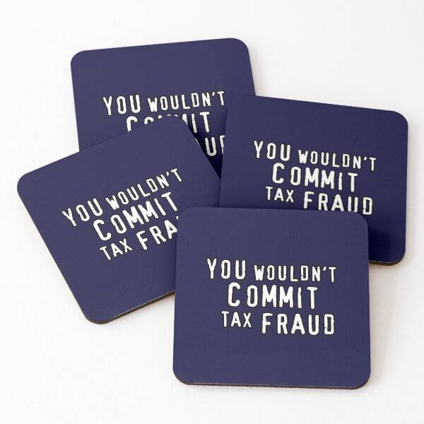 Item preview, You Wouldn't Commit Tax Fraud designed and sold by dopeshed.
