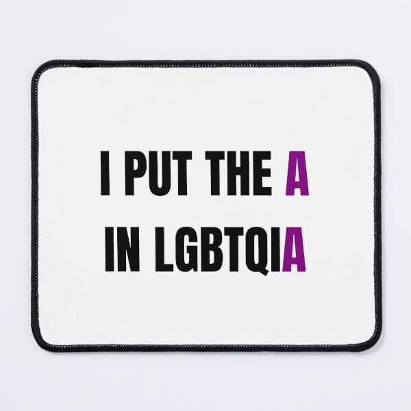 Item preview, ASEXUAL - I PUT THE A IN LGBTQIA designed and sold by Inspirationmotivation.