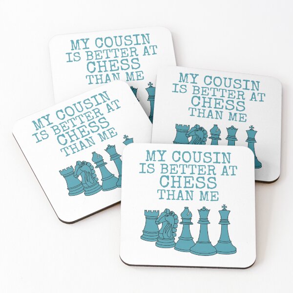 Item preview, My Cousin Is Better At Chess Than Me designed and sold by doodlerob.