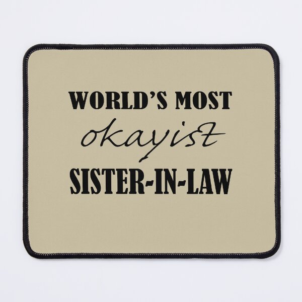 Item preview, 'Okayist' Sister-in-Law designed and sold by HWCanada.