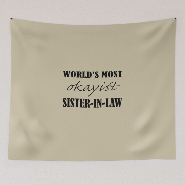 Item preview, 'Okayist' Sister-in-Law designed and sold by HWCanada.
