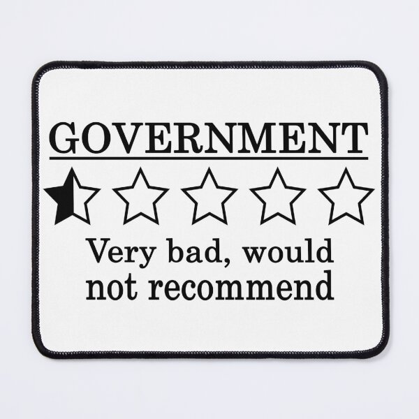 Item preview, GOVERNMENT VERY BAD, WOULD NOT RECOMMEND. BLACK DESIGN designed and sold by Rejiboustarts.