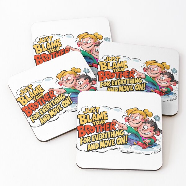 Item preview, just blame your brother for everything and move on.  sibling rivalry,  designed and sold by LaughingProf.