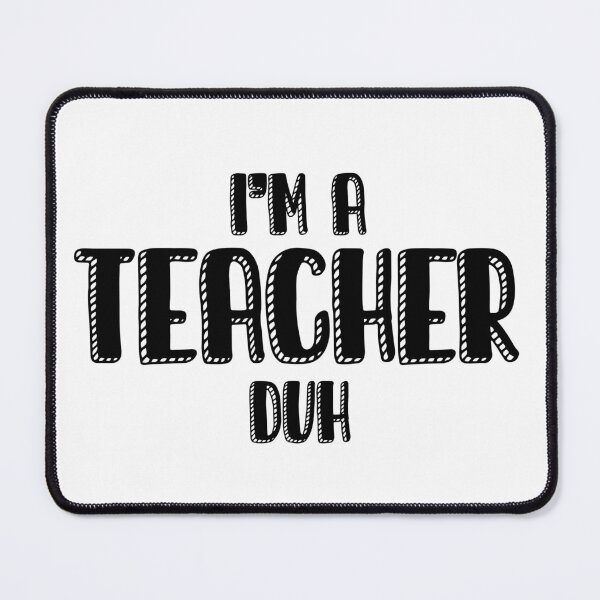 Item preview, I’m a Teacher, Duh designed and sold by mbstickerco20.