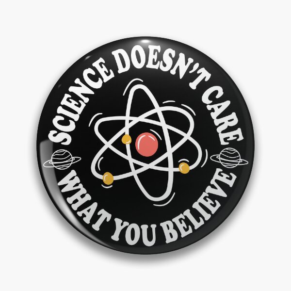 Item preview, Science Doesn't Care What You Believe designed and sold by ScienceCorner.