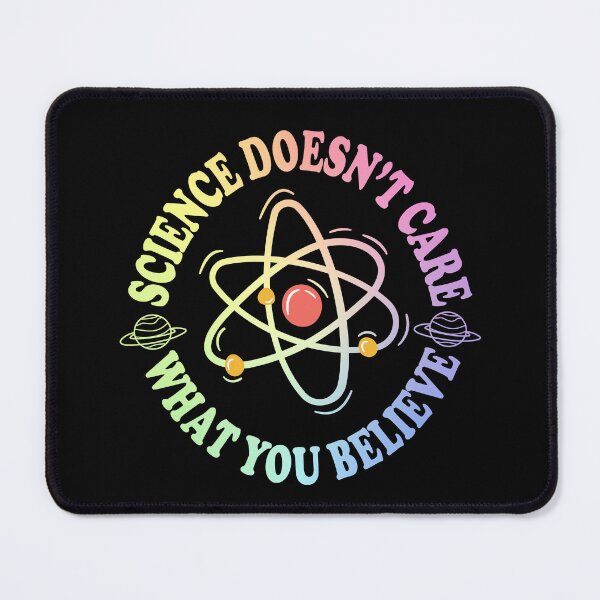 Item preview, Science Doesn't Care What You Believe designed and sold by ScienceCorner.