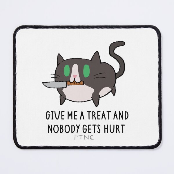 Item preview, Give me a treat and nobody gets hurt! designed and sold by PudgeTheCat.