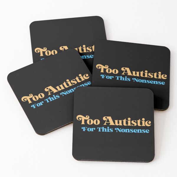 Item preview, Too Autistic For This Nonsense designed and sold by PorchlightPDCo.