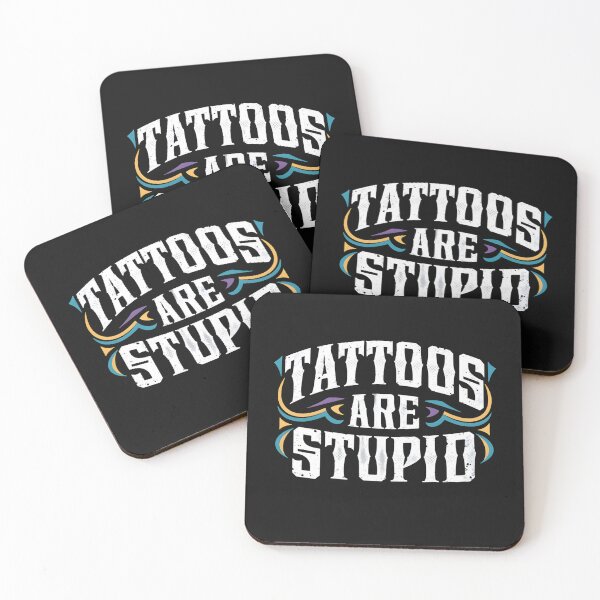 Item preview, Tattoos Are Stupid Funny Sarcastic Tattoo designed and sold by pugshowsfashion.
