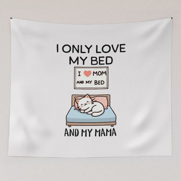 Item preview, i only love my bed and my mama Cat designed and sold by LemuellTrends.
