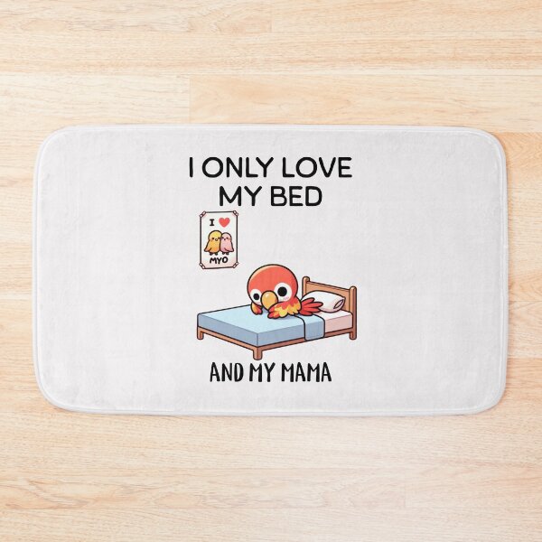 Item preview, i only love my bed and my mama Parrot designed and sold by LemuellTrends.
