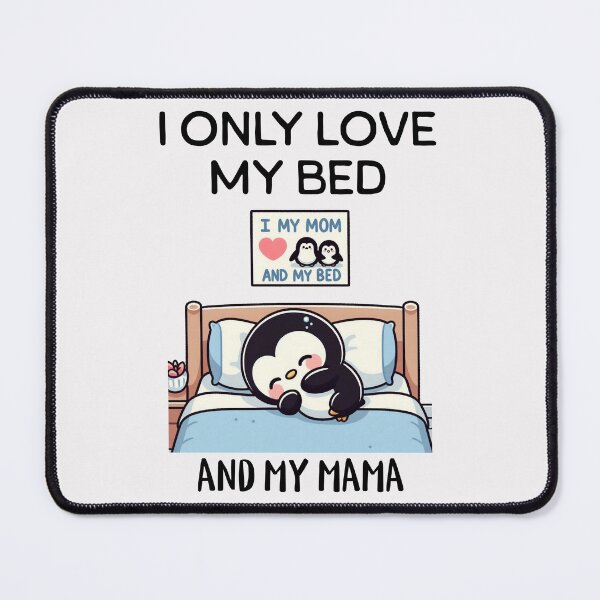 Item preview, i only love my bed and my mama Penguin designed and sold by LemuellTrends.