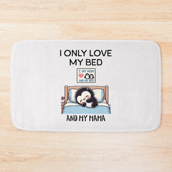Item preview,  i only love my bed and my mama Penguin designed and sold by LemuellTrends.