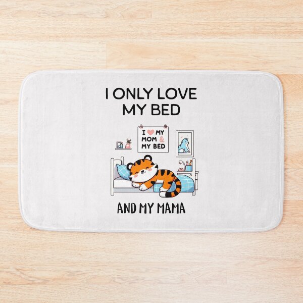 Item preview, i only love my bed and my mama Tiger designed and sold by LemuellTrends.