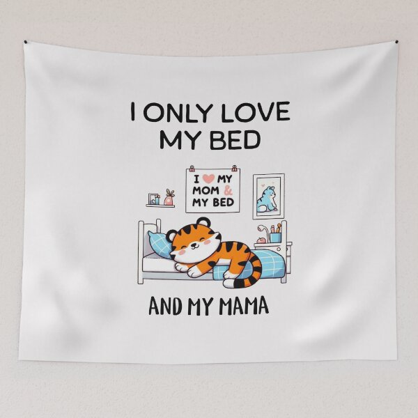 Item preview, i only love my bed and my mama Tiger designed and sold by LemuellTrends.