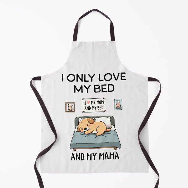 Item preview, i only love my bed and my mama Dog designed and sold by LemuellTrends.