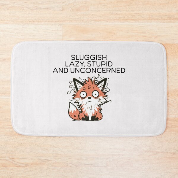 Item preview, sluggish lazy stupid and unconcerned Fox designed and sold by LemuellTrends.