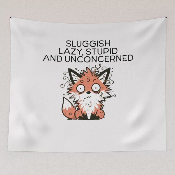 Item preview, sluggish lazy stupid and unconcerned Fox designed and sold by LemuellTrends.