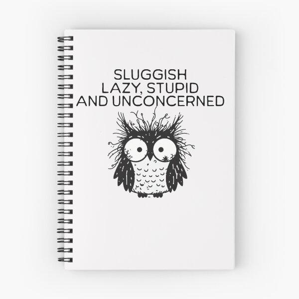 Item preview, sluggish lazy stupid and unconcerned Owl designed and sold by LemuellTrends.