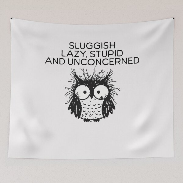 Item preview, sluggish lazy stupid and unconcerned Owl designed and sold by LemuellTrends.