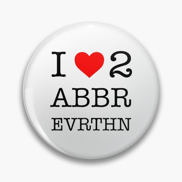 Item preview, I (heart) 2 Abbr Evrthn designed and sold by ThePetOfKira.