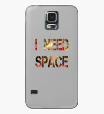 I Need Space Case/Skin for Samsung Galaxy