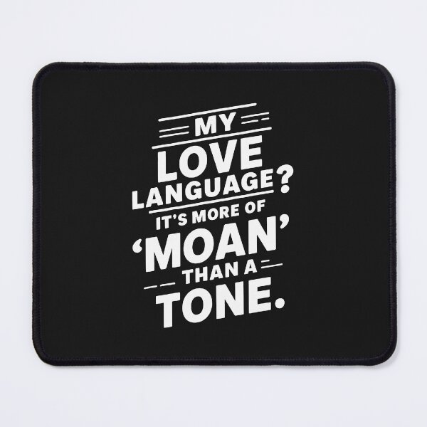 Item preview, '' My Love Language, Its, More Like a ''Moan'' Funny Bachelor Party Typography T-Shirt designed and sold by Witty Shirts.
