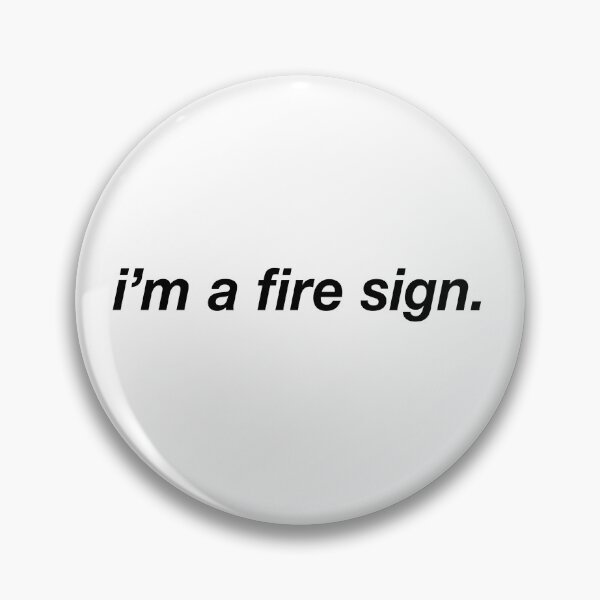 Item preview, I'm a Fire Sign designed and sold by ArtThatGlitters.
