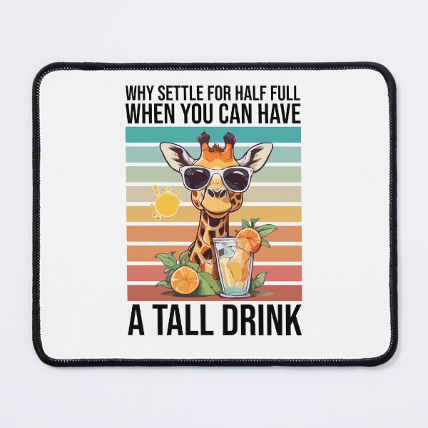 Item preview, Giraffe Sipping Why Settle For Half Full When You Can Have a Tall Drink, Summer Drinking Tropical Ice Cold Lemonade Orange designed and sold by Peculiarts.