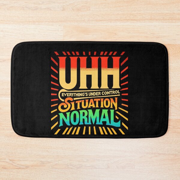 Item preview, Uhh Everything's Under Control Situation Normal designed and sold by Dressed For  Duty.