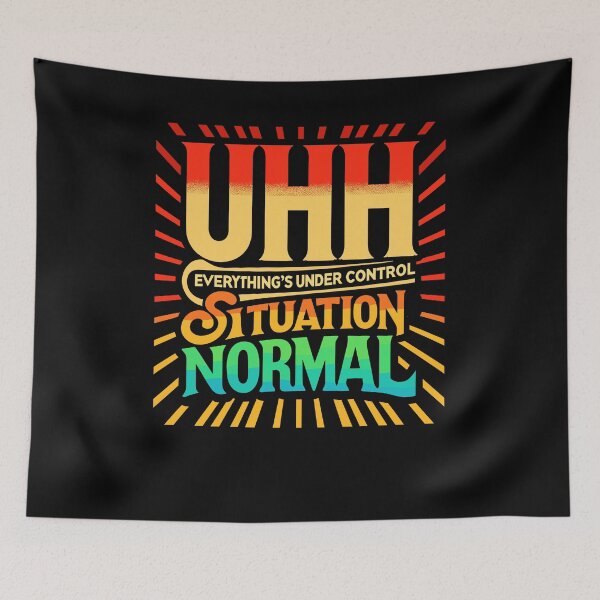 Item preview, Uhh Everything's Under Control Situation Normal designed and sold by Dressed For  Duty.