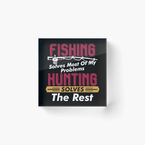 Item preview, Fishing Solves Most Of My Problems Hunting Solves The Rest designed and sold by Merchrise.