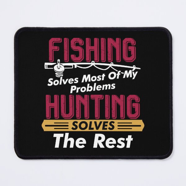Item preview, Fishing Solves Most Of My Problems Hunting Solves The Rest designed and sold by Merchrise.
