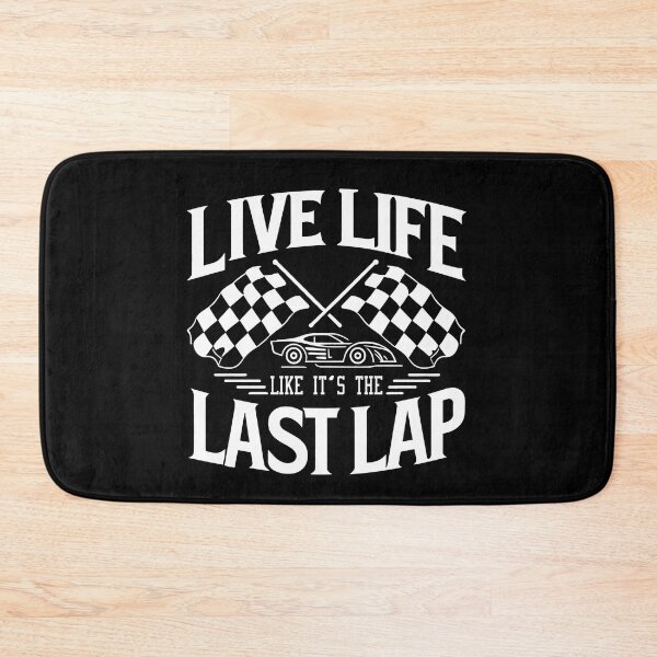Item preview, Live Life Like It's The Last Lap Car Racing Racer Quote designed and sold by Dressed For  Duty.