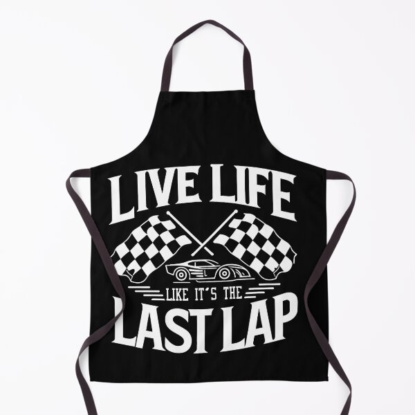 Item preview, Live Life Like It's The Last Lap Car Racing Racer Quote designed and sold by Dressed For  Duty.
