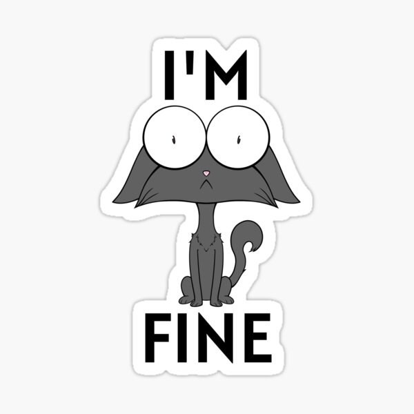 I'm Fine Cat - Grey Sticker