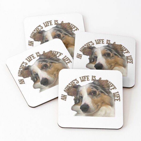 Item preview, Aussie"s Life is a Ruff Life designed and sold by DreamersMakings.